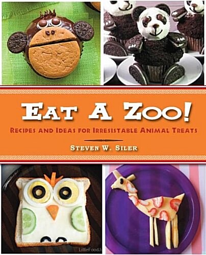 Eat a Zoo!: Recipes and Ideas for Irresistible Animal Treats (Paperback)