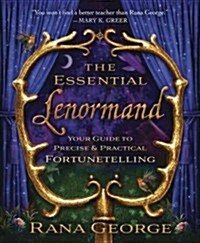The Essential Lenormand: Your Guide to Precise & Practical Fortunetelling (Paperback)