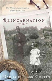 Reincarnation: One Womans Exploration of Her Past Lives (Paperback)