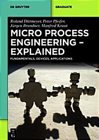 Micro Process Engineering Explained (Paperback)