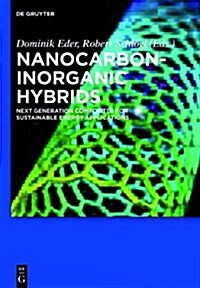 Nanocarbon-Inorganic Hybrids: Next Generation Composites for Sustainable Energy Applications (Hardcover)