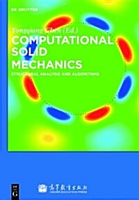 Computational Solid Mechanics: Structural Analysis and Algorithms (Hardcover)