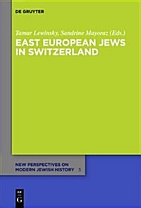 East European Jews in Switzerland (Hardcover)