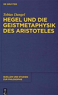 Hegel Und Die Geistmetaphysik Des Aristoteles (Hardcover)