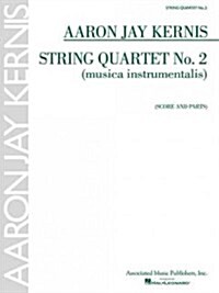 Aaron Jay Kernis - String Quartet No. 2 (Musica Instrumentalis) (Paperback)