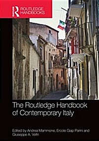 The Routledge Handbook of Contemporary Italy : History, Politics, Society (Hardcover)