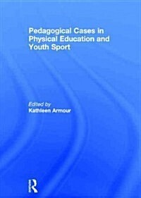 Pedagogical Cases in Physical Education and Youth Sport (Hardcover)