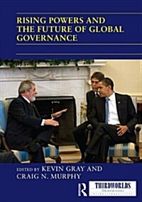 Rising Powers and the Future of Global Governance (Hardcover)