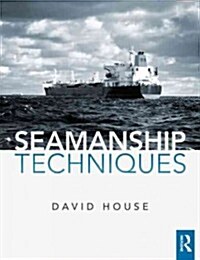 Seamanship Techniques : Shipboard and Marine Operations (Paperback, 4 New edition)