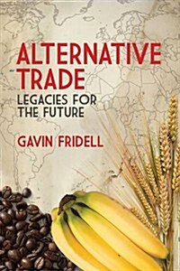 Alternative Trade: Legacies for the Future (Paperback)