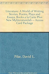 Literature: A World of Writing Stories, Poems, Plays and Essays, Books a la Carte Plus New Mylab Literature -- Access Card Package (Hardcover, 2)