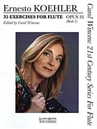 35 Exercises for Flute, Op. 33: Carol Wincenc 21st Century Series for Flute - Book 1 (Paperback)