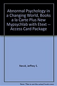 Abnormal Psychology in a Changing World, Books a la Carte Plus New Mylab Psychology with Etext -- Access Card Package (Paperback, 9)