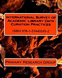 International Survey of Academic Library Data Curation Practices (Paperback)