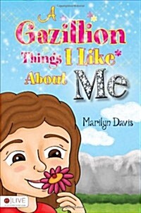 A Gazillion Things I Like about Me (Paperback)