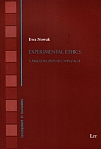 Experimental Ethics, 6: A Multidisciplinary Approach (Paperback)