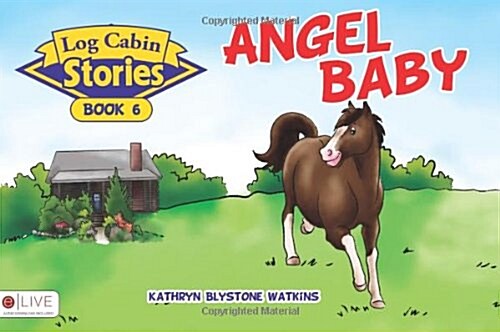 Log Cabin Stories: Angel Baby: Book 6 (Paperback)