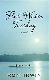 Flat Water Tuesday (Hardcover)