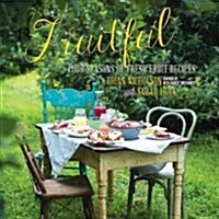 Fruitful: Four Seasons of Fresh Fruit Recipes (Hardcover)