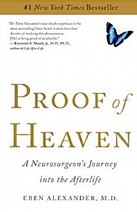 Proof of Heaven: A Neurosurgeons Journey Into the Afterlife (Prebound, Bound for Schoo)
