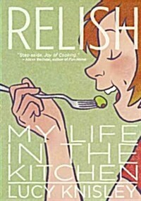 Relish: My Life in the Kitchen (Prebound, Bound for Schoo)