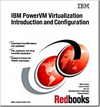 IBM PowerVM Virtualization Introduction and Configuration 2013 (Paperback, 6th)