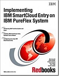 Implementing IBM Smartcloud Entry on IBM Pureflex System (Paperback)