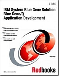 IBM System Blue Gene Solution Blue Gene/Q Application Development (Paperback)
