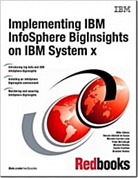 Implementing IBM Infosphere Biginsights on IBM System X (Paperback)