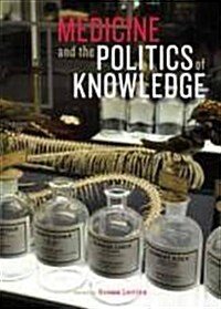 Medicine and the Politics of Knowledge (Paperback, 1st)