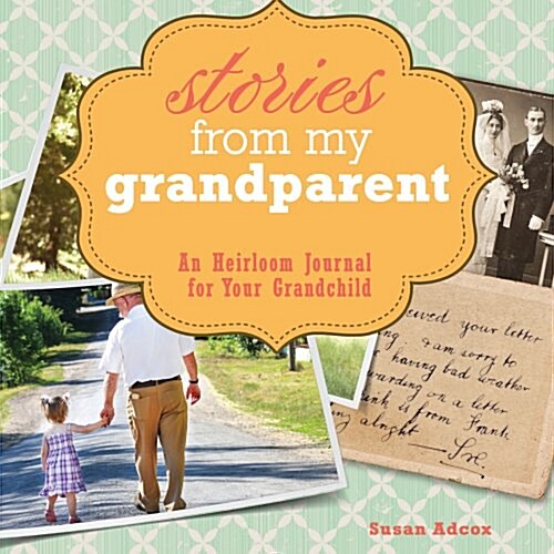 Stories from My Grandparent: An Heirloom Journal for Your Grandchild (Spiral)