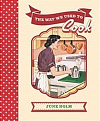 The Way We Used to Cook (Hardcover)