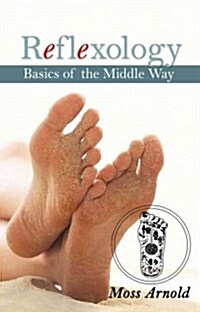 Reflexology: Basics of the Middle Way (Paperback)