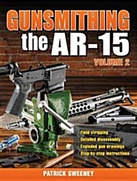 Gunsmithing the Ar-15, Vol. 2 (Paperback)