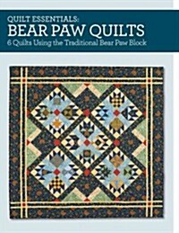 Bear Paw Quilts: 6 Quilts Using the Traditional Bear Paw Block (Paperback)