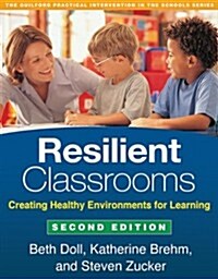 Resilient Classrooms: Creating Healthy Environments for Learning (Paperback, 2)