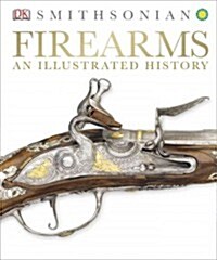 Firearms: An Illustrated History (Hardcover)
