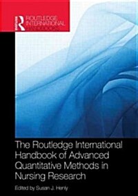 Routledge International Handbook of Advanced Quantitative Methods in Nursing Research (Hardcover)