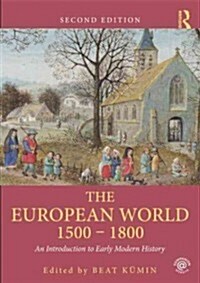 The European World 1500-1800 : An Introduction to Early Modern History (Paperback, 2 Revised edition)