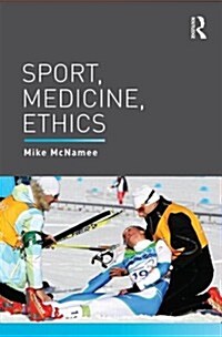 Sport, Medicine, Ethics (Hardcover, 1st)
