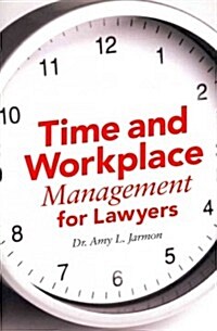 Time and Workplace Management for Lawyers (Paperback)
