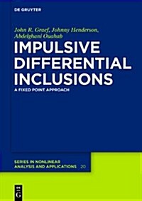 Impulsive Differential Inclusions: A Fixed Point Approach (Hardcover)