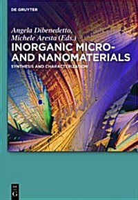 Inorganic Micro- And Nanomaterials: Synthesis and Characterization (Hardcover)