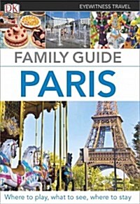 DK Eyewitness Travel Family Guide: Paris (Paperback)