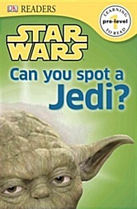 DK Readers L0: Star Wars: Can You Spot a Jedi?: Find Out How to Tell a Droid from a Jedi! (Paperback)