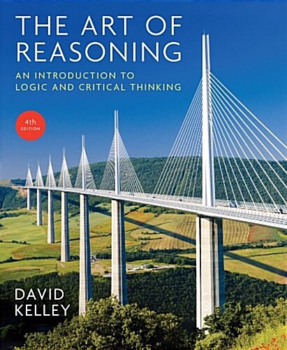 The Art of Reasoning: An Introduction to Logic and Critical Thinking (Paperback, 4th Edition)