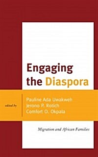 Engaging the Diaspora: Migration and African Families (Hardcover)