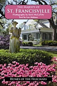 The Majesty of St. Francisville (Hardcover, 2)