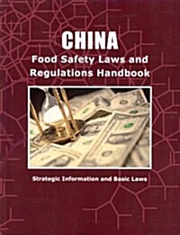 China Food Safety Laws and Regulations Handbook - Strategic Information and Basic Laws (Paperback)