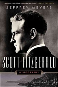 Scott Fitzgerald: A Biography (Paperback)